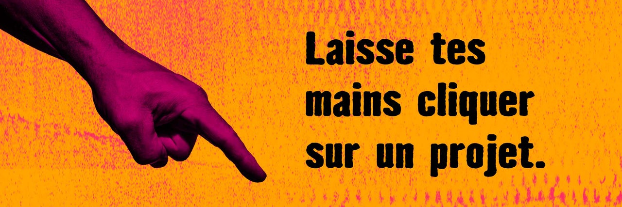 Laisse tes mains cliquer sur un projet.