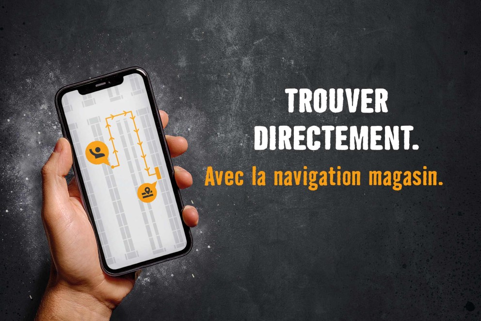 Trouver directement. Avec la navigation magasin. Trouver directement. Avec la navigation magasin.