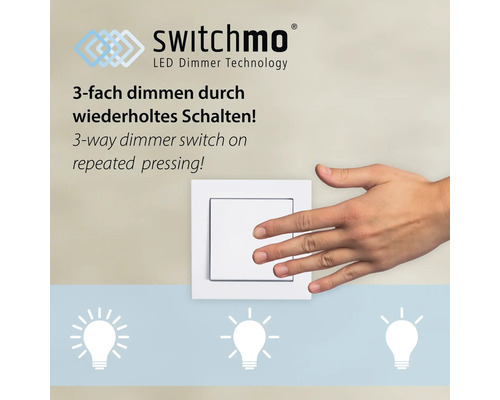 Switchmo LED Dimmer Technologie mit 3-fach Dimmfunktion durch wiederholtes Schalten und Hand