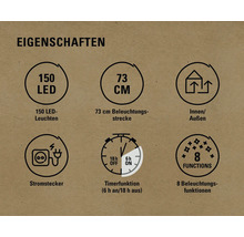 Eigenschaften: 150 LEDs, 73 Zentimeter Beleuchtungsstrecke, für Innen und Außen, Stromstecker, Timerfunktion mit sechs Stunden ein und 18 Stunden aus, acht Beleuchtungsfunktionen.