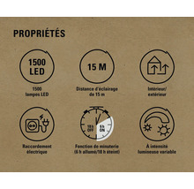 Propriétés : 1 500 lampes LED, distance d’éclairage de 15 m, intérieur/extérieur, raccordement électrique, fonction de minuterie (6 h allumé/18 h éteint), intensité lumineuse variable