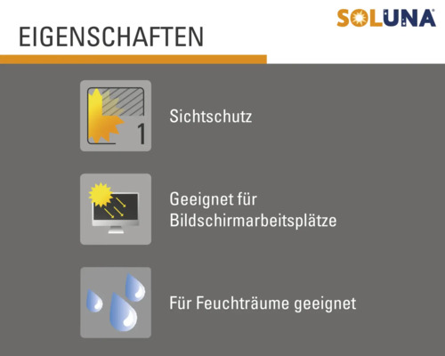 Soluna Eigenschaften: Sichtschutz, geeignet für Bildschirmarbeitsplätze und für Feuchträume geeignet.