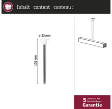 Contenu: Fixation au plafond, 23 millimètres de diamètre et 105 millimètres de longueur, cinq ans de garantie