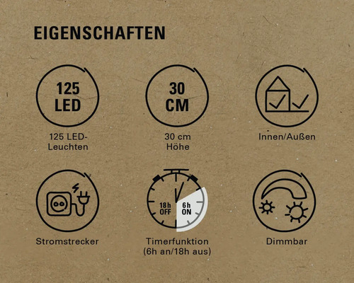 Eigenschaften: 125 LEDs, 30 cm Höhe, geeignet für Innen- und Außenbereich, Netzstecker, Timerfunktion (6 Stunden an, 18 Stunden aus), dimmbar