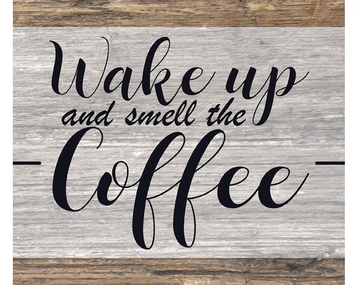 Panneau décoratif avec l''inscription Wake up and smell the coffee