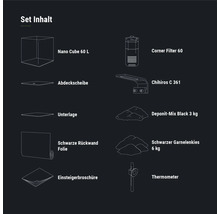 Set Inhalt: Nano Cube 60 Liter, Eckfilter 60, Abdeckscheibe, Unterlage, Chihiros C 361, Deponit-Mix Black 3 Kilogramm, schwarze Rückwandfolie, schwarzer Garnelenkies 6 Kilogramm, Einsteigerbroschüre, Thermometer