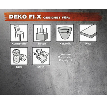 Deko Fi-X geeignet für: Kunststoffe, Beton, Keramik, Holz, Kork, Stein und Polystyrol