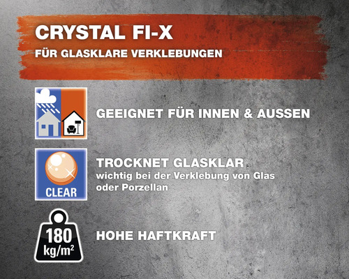 Crystal Fi-X Kleber Eigenschaften: geeignet für Innen und Aussenbereich, trocknet glasklar, hohe Haftkraft.