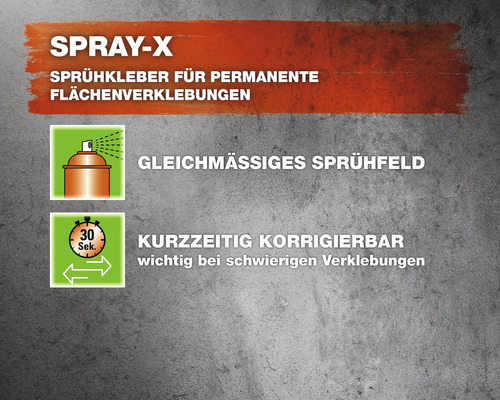 SPRAY-X Sprühkleber für permanente Flächenverklebungen mit gleichmässigem Sprühfeld und kurzer Korrigierbarkeit