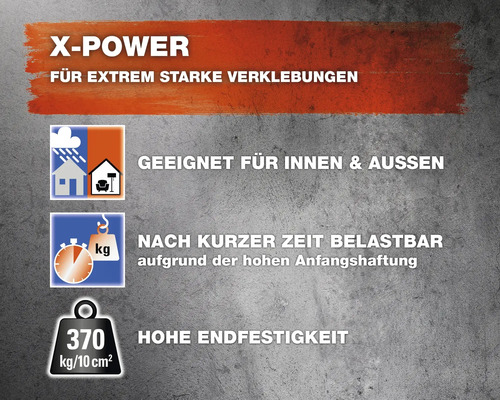 X-Power Klebstoff Eigenschaften: für sehr starke Verklebungen, geeignet für Innen und Aussen, belastbar nach kurzer Zeit, hohe Endfestigkeit