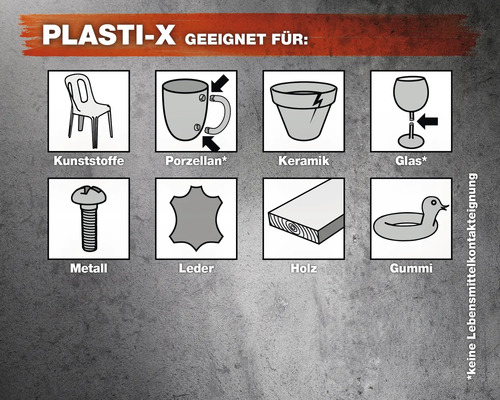 Plasti-X convient pour les plastiques, la porcelaine, la céramique, le verre, le métal, le cuir, le bois et le caoutchouc. Ne convient pas au contact alimentaire.