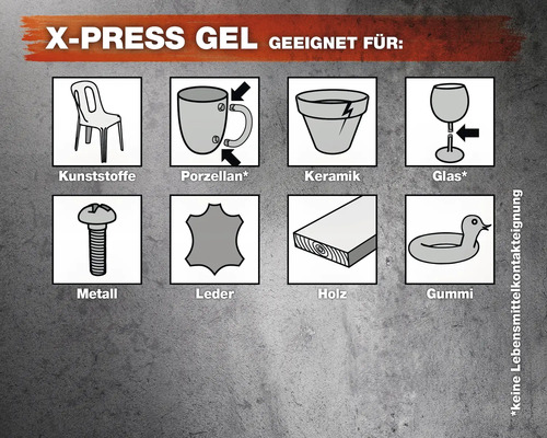 Anwendungsbereiche für X-Press Gel: Kunststoffe, Porzellan, Keramik, Glas, Metall, Leder, Holz, Gummi. Nicht für den Kontakt mit Lebensmitteln geeignet.