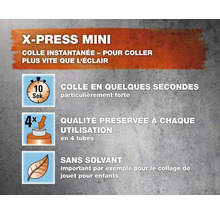 X-Press Mini Colle instantanée Caractéristiques : colle en quelques secondes, qualité préservée à chaque utilisation, sans solvant