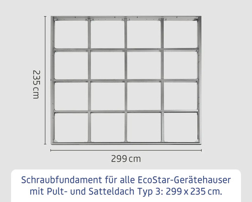 Schraubfundament für EcoStar Gerätehäuser mit Pult- und Satteldach, Typ 3, 299 mal 235 Zentimeter