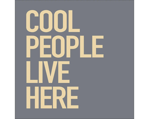 Aufschrift: Coole Leute wohnen hier