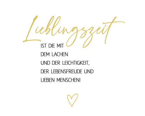 Sticker mural avec le texte Lieblingszeit ist die mit dem Lachen und der Leichtigkeit, der Lebensfreude und lieben Menschen! et un coeur.