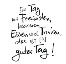 Décoration murale avec l'inscription manuscrite : Ein Tag mit Freunden, leckerem Essen und Trinken, das ist ein guter Tag !