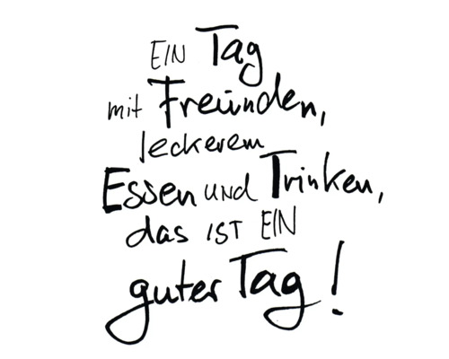 Décoration murale avec l'inscription manuscrite : Ein Tag mit Freunden, leckerem Essen und Trinken, das ist ein guter Tag !