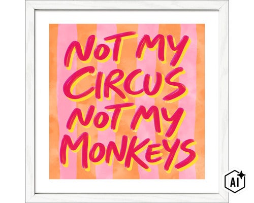 Gerahmtes Wandbild mit dem Schriftzug Not My Circus Not My Monkeys auf gestreiftem Hintergrund (Image AI modified or generated)