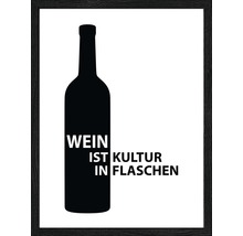 Dekoratives Bild mit einer Weinflasche und dem Schriftzug Wein ist Kultur in Flaschen in einem Rahmen