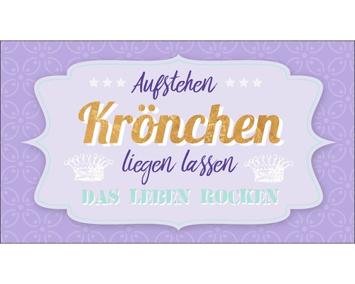 Dekoratives Schild mit dem Spruch ''Aufstehen, Krönchen liegen lassen, das Leben rocken''