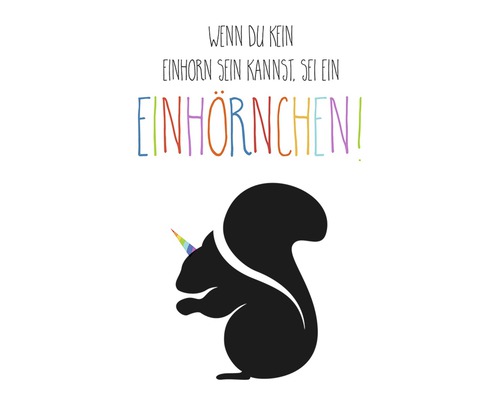 Postkarte Wenn du kein Einhorn sein kannst, sei ein Einhörnchen! 10,5x14,8 cm Illustration mit dem Spruch: Wenn du kein Einhorn sein kannst, sei ein Einhörnchen!