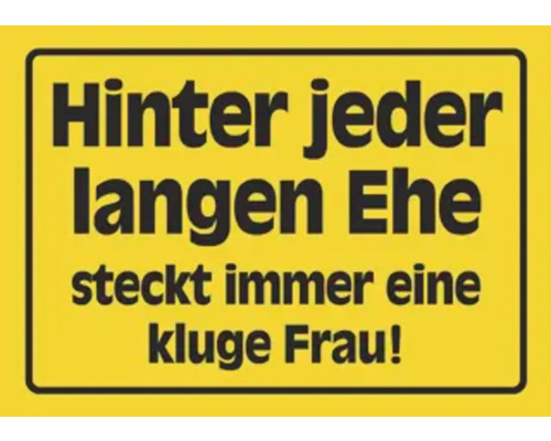 Postkarte Hinter jeder langen Ehe steckt immer eine kluge Frau! 14,8x10,5 cm Schild mit dem Spruch: Hinter jeder langen Ehe steckt immer eine kluge Frau