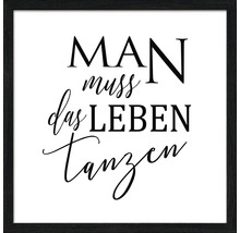 Impression d''art encadrée avec la citation allemande Man muss das Leben tanzen