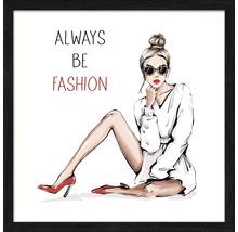 Dekoratives Bild mit der Aufschrift Always be Fashion in einem schwarzen Rahmen