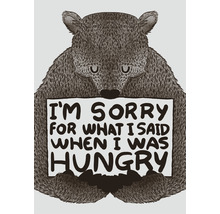 Illustration eines Bären, der ein Schild mit der Aufschrift ''Entschuldigung für das, was ich gesagt habe, als ich hungrig war'' hält.