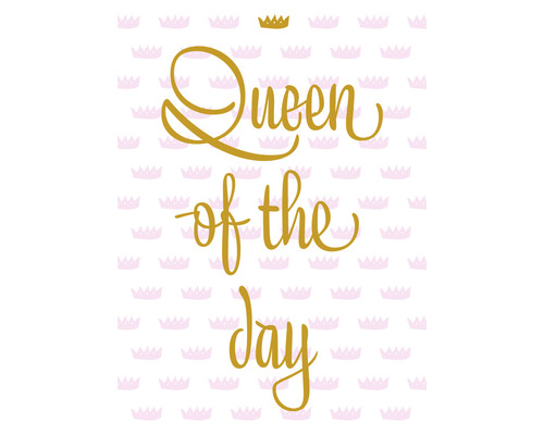 Grafik mit der Aufschrift Queen of the day und Kronen im Hintergrund