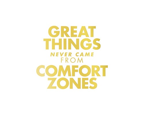 Lettrage: Great things never came from comfort zones