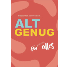 Postkarte Geburtstag Alt Genug Für Wirklich Alles 10,5x14,8 cm
