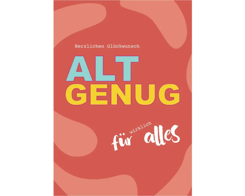 Postkarte Geburtstag Alt Genug Für Wirklich Alles 10,5x14,8 cm