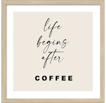 Gerahmtes Poster mit dem Spruch: Life begins after coffee
